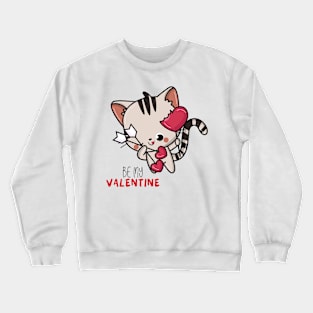 Cool Kitty BE MY VALENTINE! Crewneck Sweatshirt